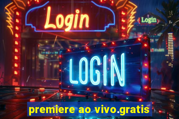 premiere ao vivo.gratis